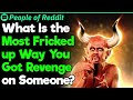 What Is the Most Fricked up Way You Got Back at Someone? | People Stories #355