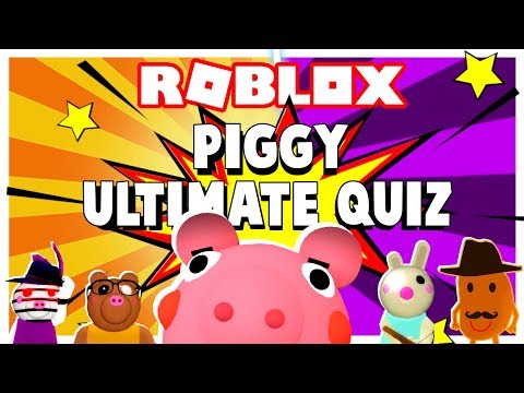 The Roblox Piggy Ultimate Quiz Youtube - roblox piggy quizzes