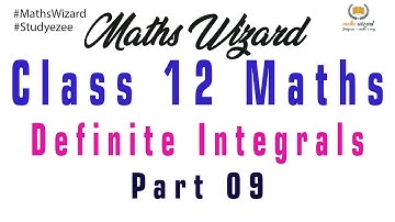 #MathsWizard Definite Integrals Part 09 for Class 12 CBSE, ISC and other state boards
