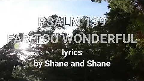 Psalm 139 shane and shane lyrics