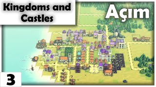 Açım | Kingdoms and Castles Türkçe - Bölüm 3