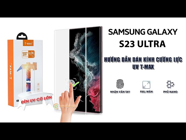 Kính cường lực Samsung S23 Ultra - Miếng dán màn hình Samsung Galaxy S23 Ultra chính hãng T-Max