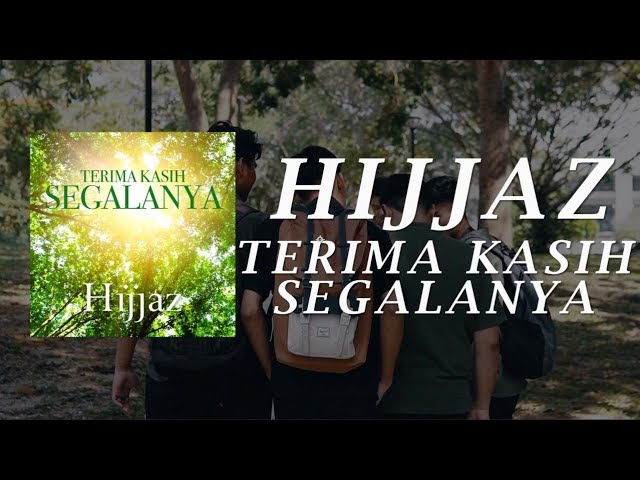 Hijjaz - Terima Kasih Segalanya [Official Music Video] class=