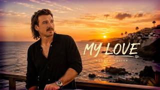 Morgan Wallen  - MY LOVE ❤️ | Emotional Country Love Song ( Lyric Video) 2026