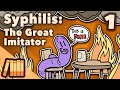 Syphilis - The Great Imitator - Extra History - #1