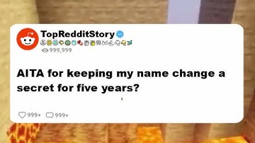 AITA for keeping my name change a secret for five years ?