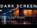Dark Screen Relaxing Music 📺 10 Hours Deep Sleep Piano &amp; Rain 🎹 Insomnia Relief ✨