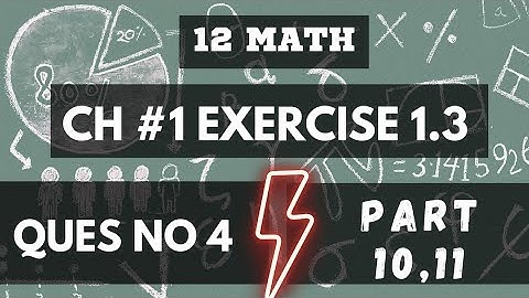12th Class Math Chapter 1 Exercise 1.3 Question no 4 Part 10,11 #ilmkiduniya #mathtutorial