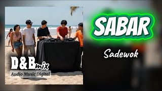 SABAR_SADEWOK_(OFFICIAL VIDIO BY D&BMIX)(Cover)