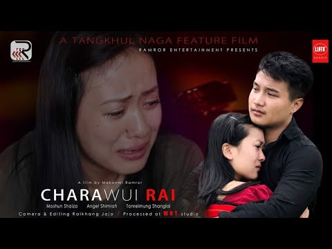 CHARAWUI RAI The Battle of TearsEnglish Subtitle Award Winning Tangkhul Naga Feature Film