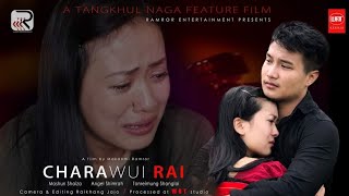 CHARAWUI RAI (The Battle of Tears)English Subtitle. Award Winning Tangkhul Naga Feature Film.