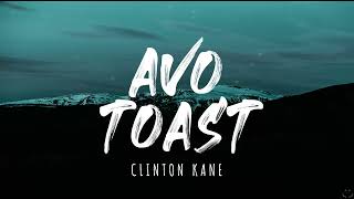 Clinton Kane - AVO TOAST (Lyrics) 1 Hour