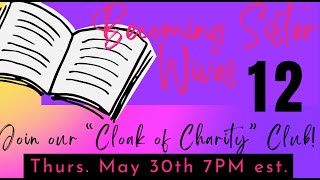 "Cloak of Charity "Club Chap 12 Welcome all SISTER FRIENDS!