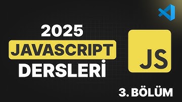2025 Javascript Dersleri - 3. Bölüm / Variables (let - const)