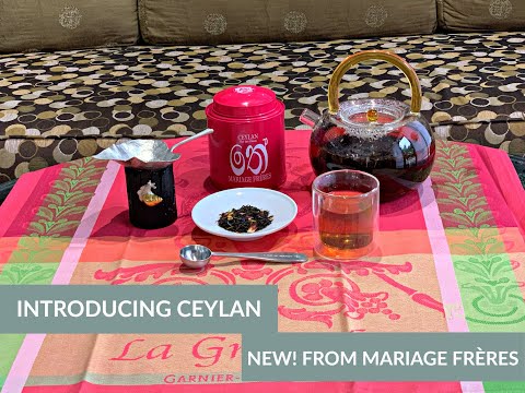 Introducing Ceylan: A NEW Tea from MARIAGE FRÈRES 