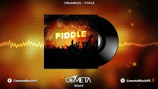 Creambase - Fiddle (Cometa Remix)