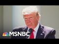 Dan Rather: Donald Trump Most 'Psychologically Troubled' POTUS Since Nixon | The Last Word | MSNBC