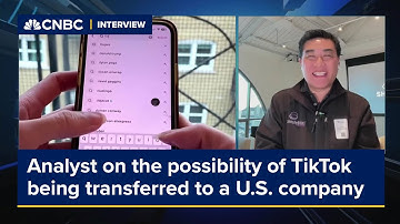 Analyst on the possibility of TikTok being transferred to a U.S. company