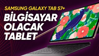 Utanmasa Dizüstü Bilgisayar Olacak Tablet: Samsung Galaxy Tab S7 Plus