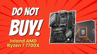 DON'T BUY Inland AMD Ryzen 7 7700X Before Watching THIS! 🚫💥 (8 Reasons)