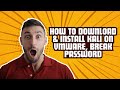 how to download &amp; install kali in VMware. how to break kali password