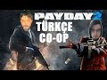 Payday 2 Türkçe Multiplayer | Pis İşler | Bölüm 1