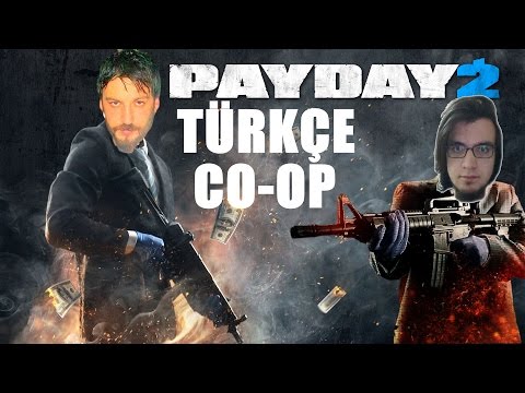 Payday 2 Türkçe Multiplayer | Pis İşler | Bölüm 1