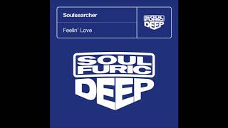 Feelin&#39; Love (Soulsearcher Club Mix) Soulsearcher - Soulfuric Deep
