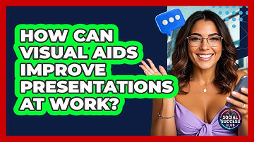 How Can Visual Aids Improve Presentations At Work? - Social Success Club