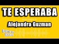 Alejandra Guzman - Te Esperaba (Versión Karaoke)