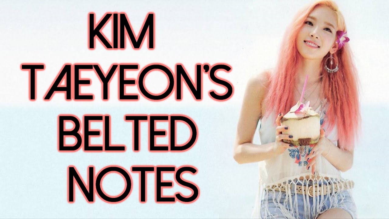 Kim Taeyeon's Live Belted Notes Compilation