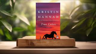 [Review] True Colors: A Novel (Kristin Hannah) Summarized