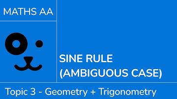 Sine rule - ambiguous case [IB Maths AA SL/HL]