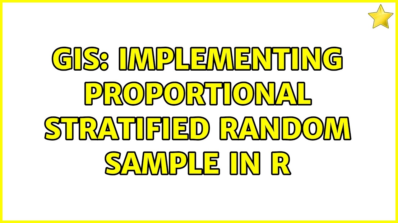GIS Implementing proportional stratified random sample in R YouTube