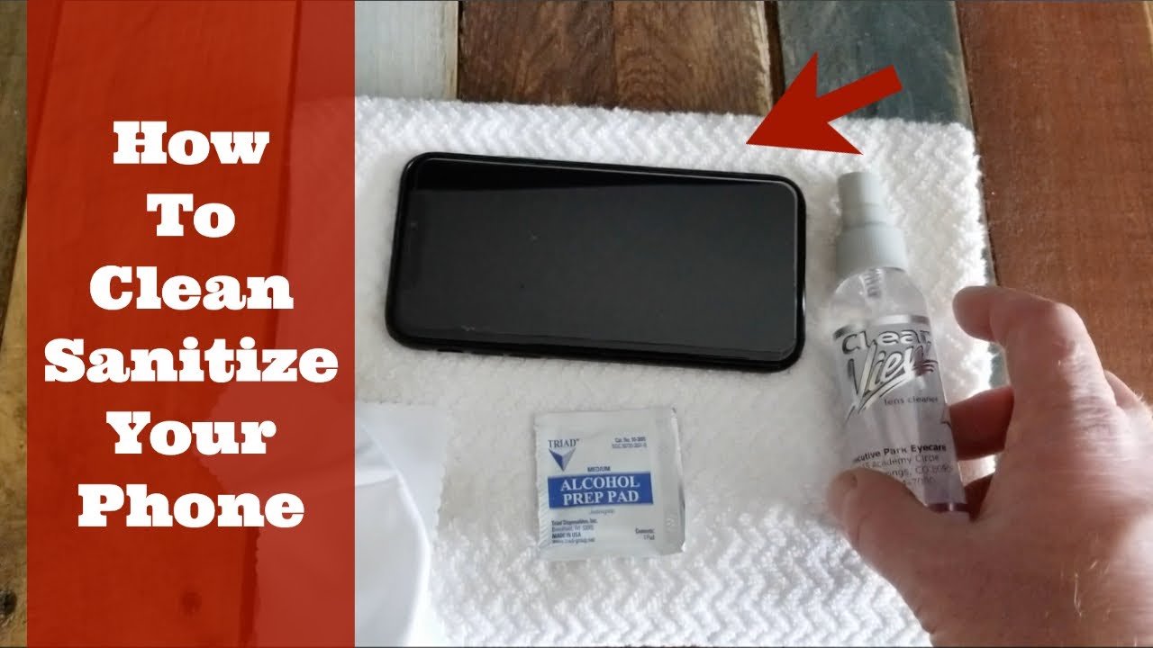 How to Clean and Sanitize Your Cellphone YouTube