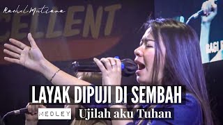 Video thumbnail of "Layak dipuji disembah ( NDC Worship Cover ) medley Ujilah Aku Tuhan - Rachel Mutiara"