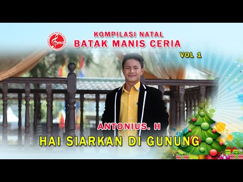 Lagu Natal Terbaru 2024 - 2025 || Hai Siarkan Di Gunung - Antonius H ( Official Music Video )