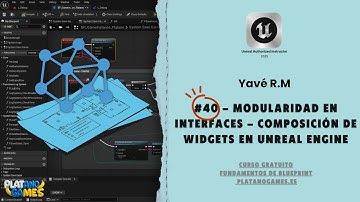 #40 – Modularidad en Interfaces – Composición de Widgets en Unreal Engine