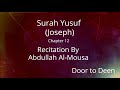 Surah yusuf joseph abdullah almousa  quran recitation