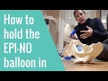 How to hold the epi no balloon in  pelvic floor training for childbirth