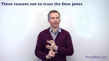 Three reasons not to trust the Dow Jones - MoneyWeek Investment Tutorials