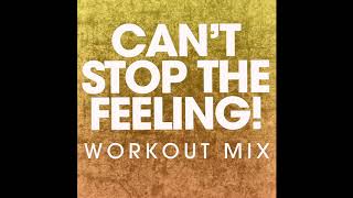 CAN'T STOP THE FEELING! (Workout Remix)