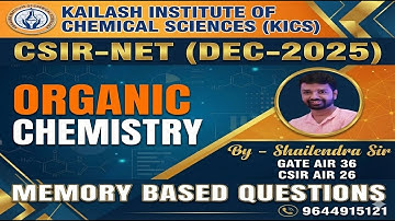 🎯 MUST WATCH: Organic Chemistry Memory Based Questions | CSIR NET Dec 2025 Solution by KICS