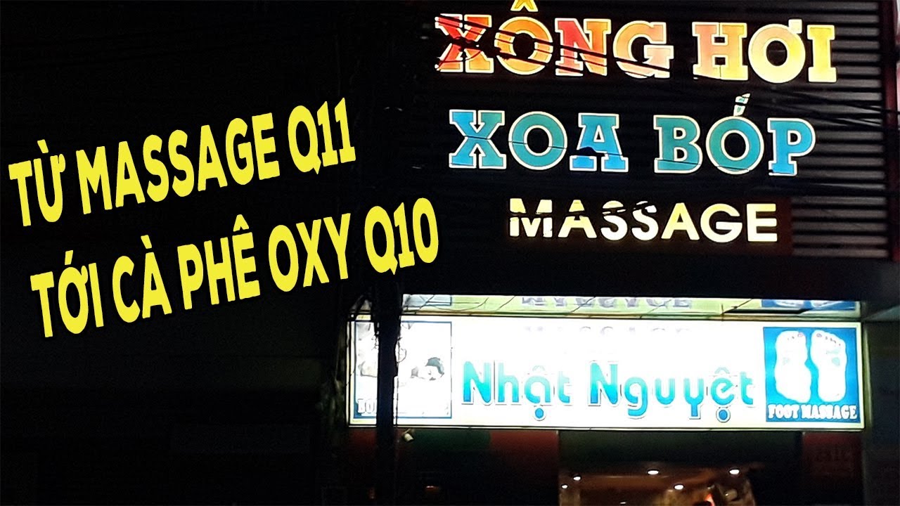 massage d2 binh thanh Update Từ Massage NHẬT NGUYỆT Lãnh Binh Thăng Q11 đến OXY q10 uống Cafe sáng tận hưởng cuộc sống sài gòn
