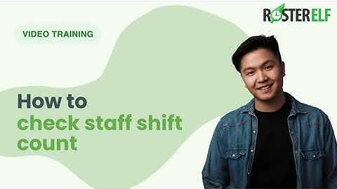 How to check a staff member’s shift count in RosterElf