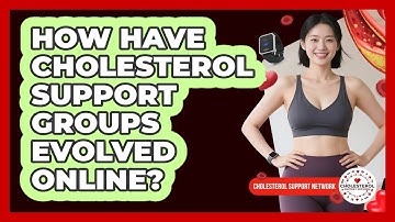 How Have Cholesterol Support Groups Evolved Online? - Cholesterol Support Network