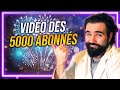 VIDÉO DES 5000 ABONNÉS