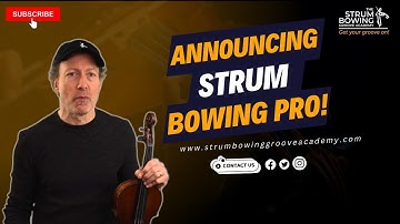 Announcing Strum Bowing Pro!    The Strum Bowing Groove Academy