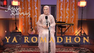 ANISA RAHMAN - YA ROMADHON (Official Live Music Video)