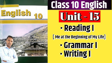 Class 10 English | Unit 15 | Reading I | Grammar I | Writing I | All Exercises | By Mukesh Raut